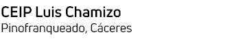 C.E.I.P. Luis Chamizo - Pinofranqueado